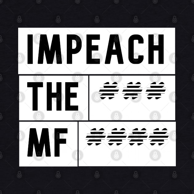 * IMPEACH THE MF * by Eman56